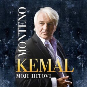 KEMAL MONTENO - MOJI HITOVI