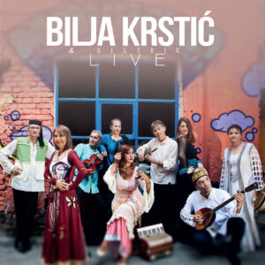 BILJA KRSTIĆ & BISTRIK - LIVE