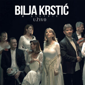 BILJA KRSTIĆ & BISTRIK - UŽIVO